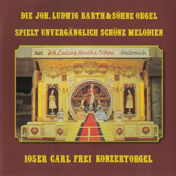 Drehorgel-Shop: Die Joh. Ludwig Barth & Söhne Orgel spielt unvergänglich schöne Melodien (CD2069)