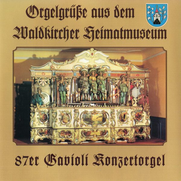 Drehorgel-Shop: Orgelgrüße aus dem Waldkircher Heimatsmuseum (CD2088)