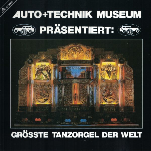 Auto + Technik Museum präsentiert: Größte Tanzorgel der Welt