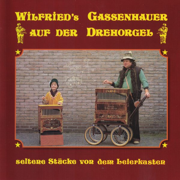 Wilfried's Gassenhauer auf der Drehorgel
