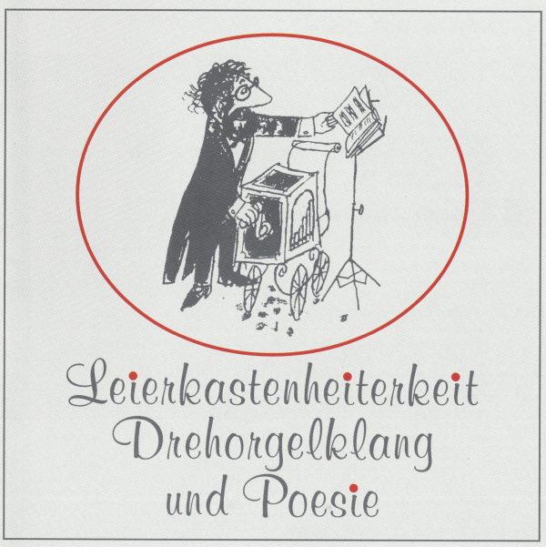 Leierkastenheiterkeit - Drehorgelklang und Poesie