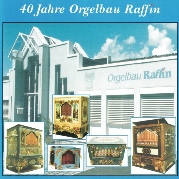 Drehorgel-Shop: 40 Jahre Orgelbau Raffin (CD3036)