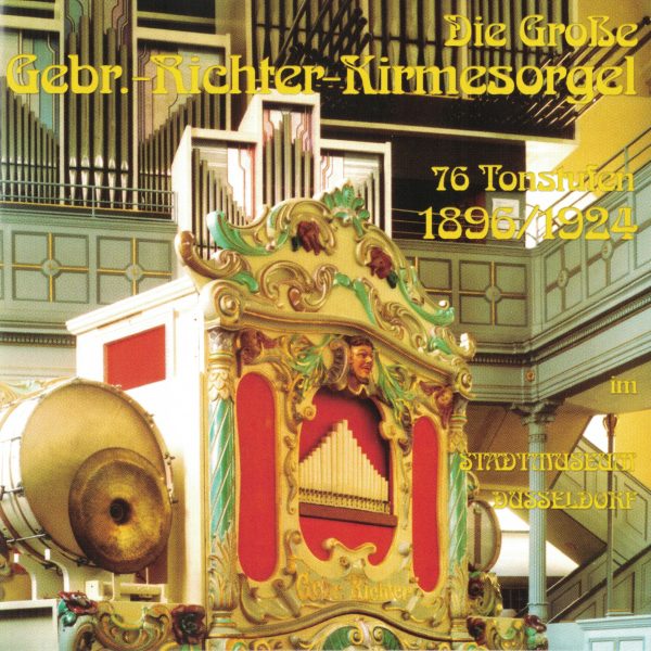 Die grosse Gebr.-Richter-Kirmesorgel - im Stadtmuseum Düsseldorf