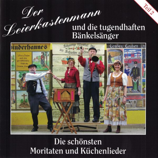 Der Leierkastenmann und die tugendhaften Baenkelsaenger --- Die schoensten Moritaten und Kuechenlieder - Teil 2